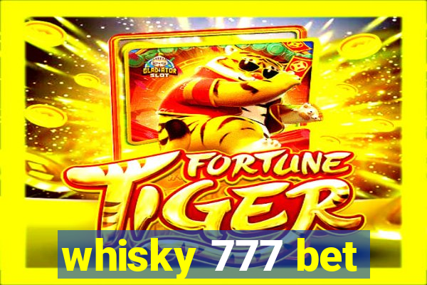 whisky 777 bet